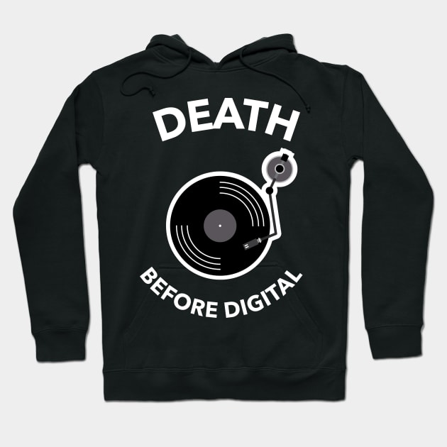 DJ Vinyl Turntabel Death before Digital Hoodie by T-Shirt Dealer